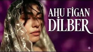 AHU FİGAN DİLBER - PSYCHEDELİC ROCK ANATOLİAN