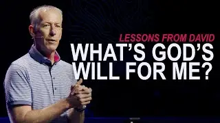 What's God's Will for Your Life?