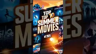 Top 10 Summer Movies of 2025 | Must-Watch Blockbusters!