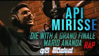 Die With A Grand Finale  - Mario Ananda Rap