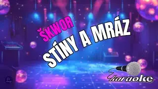 🎤 &Scaron;kwor &ndash; St&iacute;ny a mr&aacute;z | Karaoke s textem 🎶