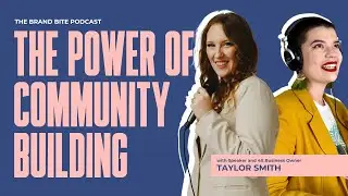 The #1 Thing Most Entrepreneurs Overlook: COMMUNITY | Ft. Speaker and 4X Business Owner Taylor Smith