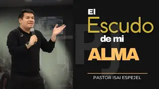 HPJ // Pastor Isai Espejel//El escudo de mi alma