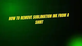 How to Remove Sublimation Ink from a Shirt