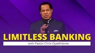 LIMITLESS BANKING | PASTOR CHRIS OYAKHILOME | PARALLEX BANK
