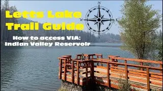 How to access Letts Lake from Indian Valley Reservoir and more.