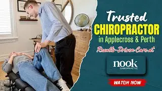 Trusted Chiropractor in Applecross & Perth | Results-Driven Care at Nook Chiropractic