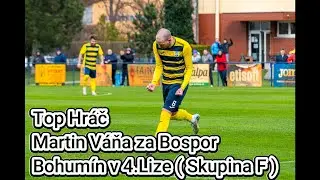 Top Hr&aacute;č a Legenda Martin V&aacute;ňa G&oacute;ly a Asistence za Bospor Bohum&iacute;n v 4.Lize Skupiny F