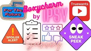 Boxycharm by IPSY Spoiler Sneak Peaks of FUTURE Brands & Products Survey Reveal! Sent by Subscriber!