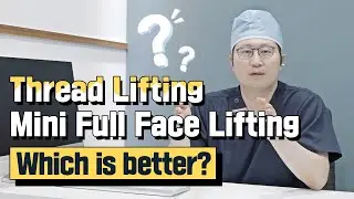 Mini Full Face Lifting VS Thread Lifting│korean plastic surgery