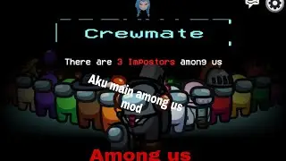 Main Among us mod || Among us malaysia