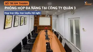 Bố tr&iacute; hệ thống &Acirc;M THANH PH&Ograve;NG HỌP đa năng cho c&ocirc;ng ty tại Quận 3 | TC S&agrave;i G&ograve;n Audio