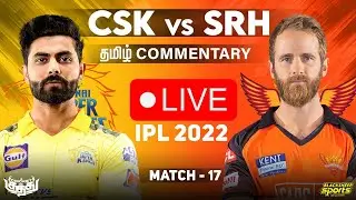 CSK vs SRH Tamil live commentary | IPL 2022 | call : 9345108704