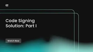 Code Signing Solution - Code Sign Secure Part -1 | Encryption Consulting