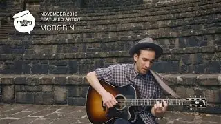 Mcrobin - Melting Pot Featured Artist (Nov 2016)