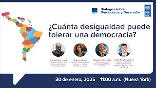 Diálogo sobre Democracia y Desarrollo: ¿Cuánta desigualdad puede tolerar una democracia?