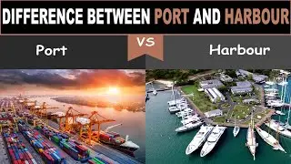 Difference between Port and Harbour| Harbour | Port | पोर्ट और हार्बर के बीच क्या अंतर है?