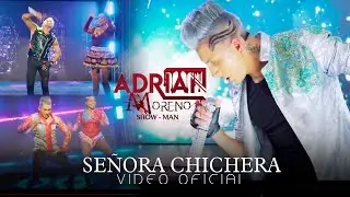 INTRO +  Se&ntilde;ora Chichera - Adrian Moreno Show - Man Videoclip Oficial