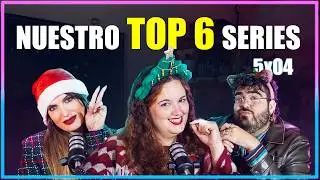 TQVES 5X04 | &iexcl;TOP 6 del A&Ntilde;O! Las mejores series de 2025