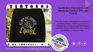 Top All Are Cremated Equal Mortician Funeral Director T-Shirt