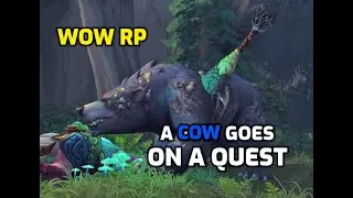A Cow Goes on a Quest | WoW RP