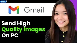 How To Send High Quality Images on Gmail on PC 2026 (Step By Step)