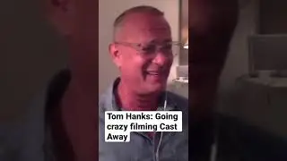 Tom Hanks: Wild experience filming &lsquo;Cast Away&rsquo;