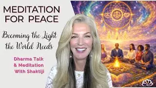 Meditation for Peace | Becoming the Light the World Needs