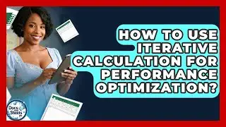 How To Use Iterative Calculation For Performance Optimization? - Docs and Sheets Pro