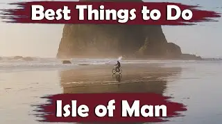 Isle of Man Travel Guide: Top 10 Best Fun Things To Do & See in Isle Of Man
