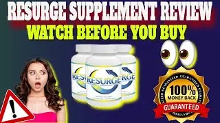 RESURGE REVIEW - Resurge Reviews | How Does Resurge Pills Work - Does Resurge Work? | Resurge Review