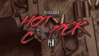 Pem - Hot Copper (Official Audio)