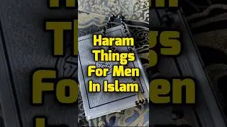 Haram Things For Men In Islam | #spreadislamm #haram #things #men #islam #waytosucess #wayofsuccess