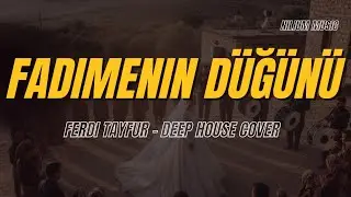 Fadimenin D&uuml;ğ&uuml;n&uuml; - Deep House Cover (Soundlar Yıkılıyor) 