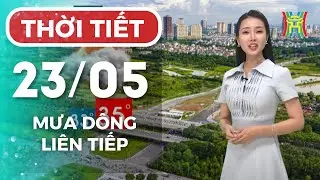 Dự báo thời tiết Thủ đô Hà Nội đêm nay và ngày mai 23/05/2025 | Thời tiết hôm nay | Dự báo thời tiết