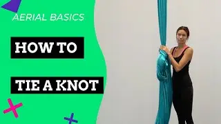 How to TIE A KNOT in your AERIAL SILKS and remove it WHEN IT&rsquo;S STUCK!