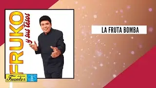 La Fruta Bomba - Fruko y Sus Tesos (Audio) | Discos Fuentes
