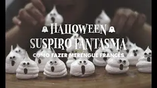 HALLOWEEN: SUSPIRO FANTASMA - COMO FAZER MERENGUE FRANC&Ecirc;S | EP.52