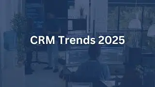 CRM Trends 2025 #crmtrends2025