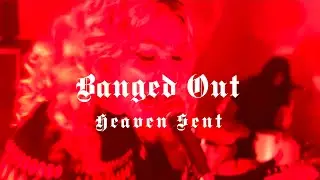 Banged Out - Heaven Sent  [OFFICIAL VIDEO]