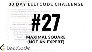 30 Day LeetCode Challenge - Problem 27 - Maximal Square