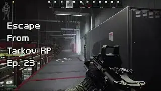 System Hack - Escape From Tarkov RP - Ep. 23