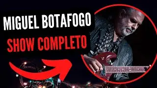 MIGUEL BOTAFOGO en VIVO Show COMPLETO
