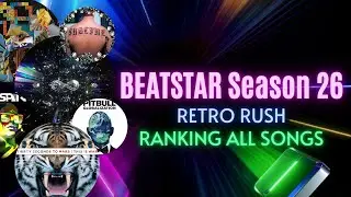 Beatstar: Season 26 (Retro Rush) - Ranking All Songs