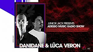 Adesso Music Radio Show EP 92 - Danidane and L&uuml;ca Veron