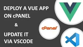 How to deploy a Vue App on CPanel and keep it updated via VSCode