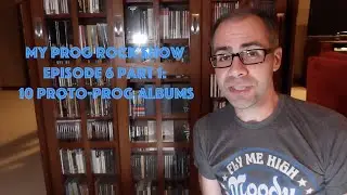 Episode 6 Part 1: 10 Proto-Prog Albums