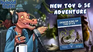 Defy the Demon King of the Styx| New Tov & 5e Adventure | Kobold Chats