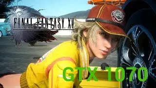Final Fantasy XV Windows Edition Demo (Benchmark with GTX 1070)