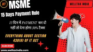 New Update Income Tax Section 43B(h) | MSME Payment Within 45 Days Rule